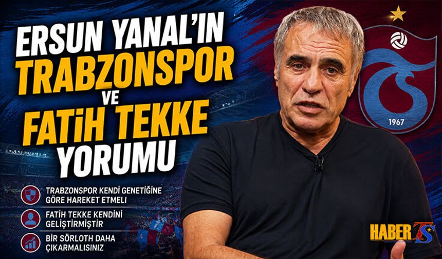 Ersun Yanal’dan Trabzonspor İçin Dikkat Çeken Mesaj