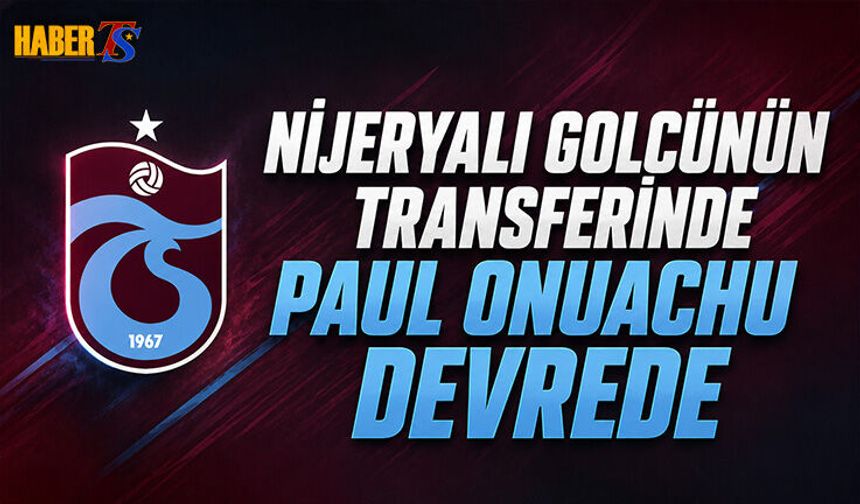 Nijeryalı Golcünün Transferinde Paul Onuachu Devrede