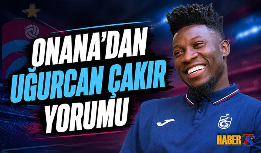 Onana'dan Fatih Tekke'ye Övgü: "Taktiksel Anlamda Bir Çılgın"