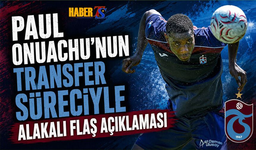 Paul Onuachu’dan Trabzonspor İçin İddialı Mesajlar