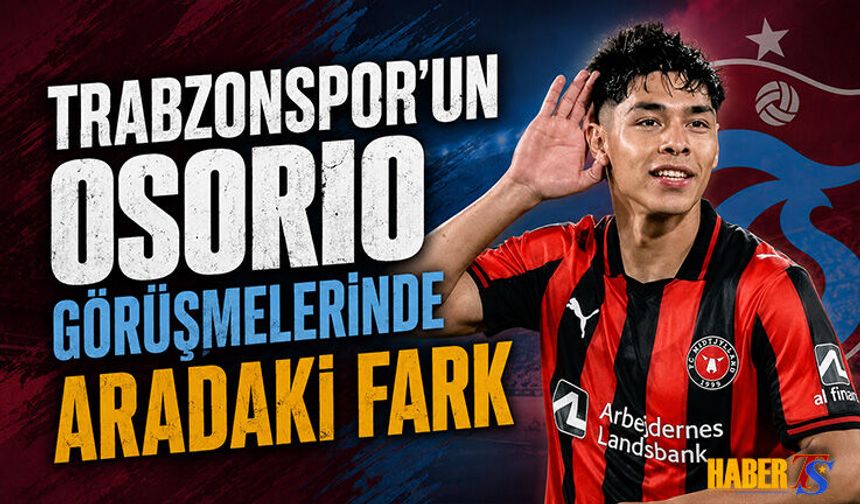 Trabzonspor'un Dario Osorio Görüşmelerinde Aradaki Fark