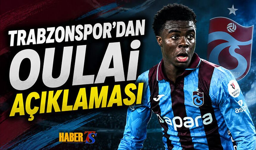 Trabzonspor'dan Oulai Transferi Açıklaması