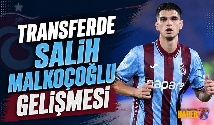 Transferde Salih Malkoçoğlu Gelişmesi