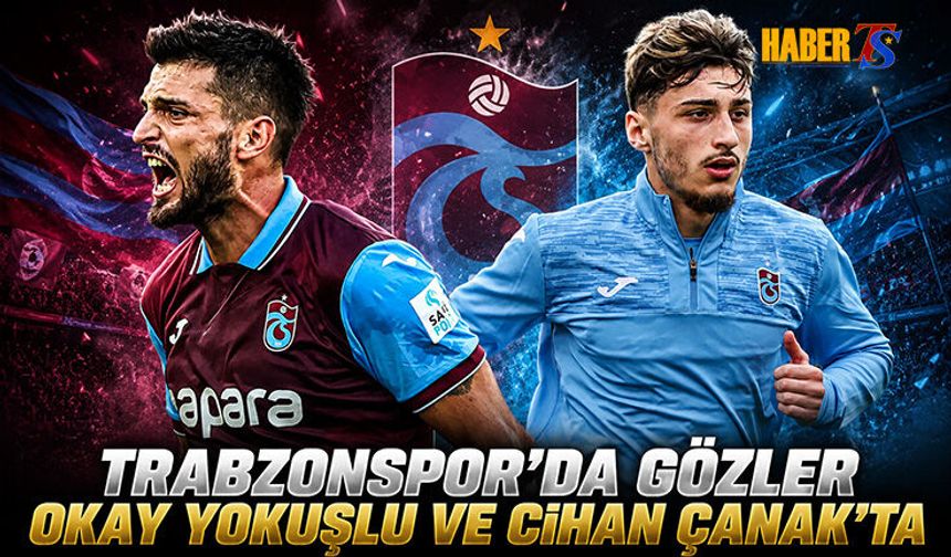Trabzonspor'da Okay Yokuşlu ve Cihan Çanak Kararı