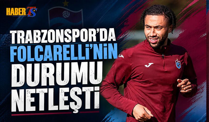 Trabzonspor'da Folcarelli'nin Durumu Netleşti
