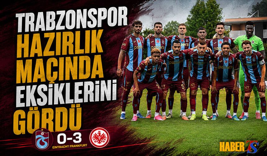 Trabzonspor Hazırlık Maçında Frankfurt'a Yenildi