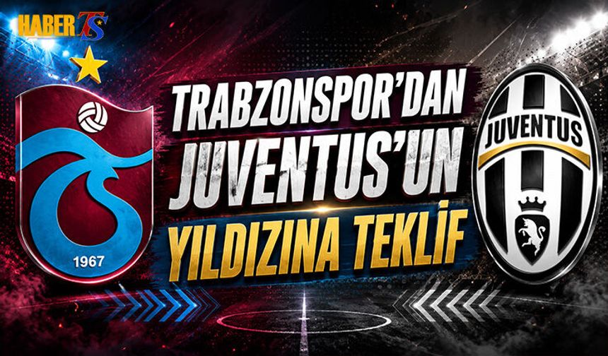Trabzonspor'dan Juventus'un Yıldızına Teklif