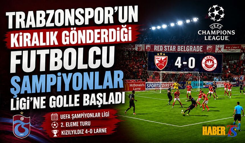 Kiralık Gitti! Şampiyonlar Ligi'ne Golle Başladı