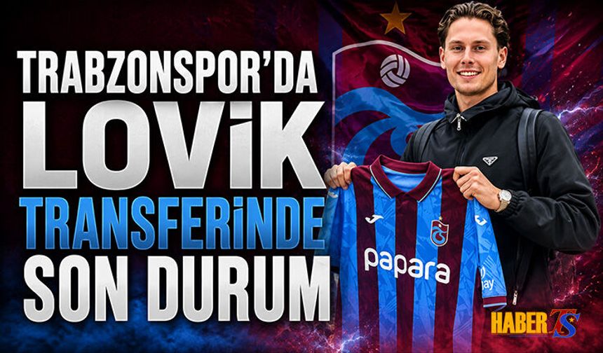 Trabzonspor'da Lovik Transferinde Son Durum