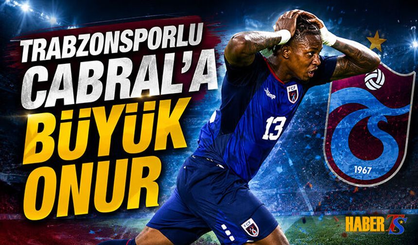 Trabzonsporlu Cabral'a Büyük Onur