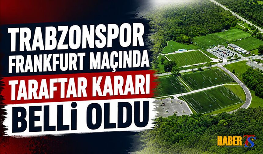 Frankfurt'tan Trabzonspor Maçı İçin Taraftar Açıklaması