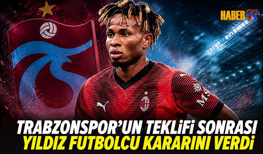 Trabzonspor'un Teklifi Sonrası Yıldız Futbolcunun Kararı