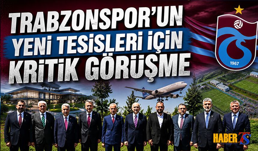 Trabzonspor’un Yeni Tesisleri İçin Kritik Görüşme