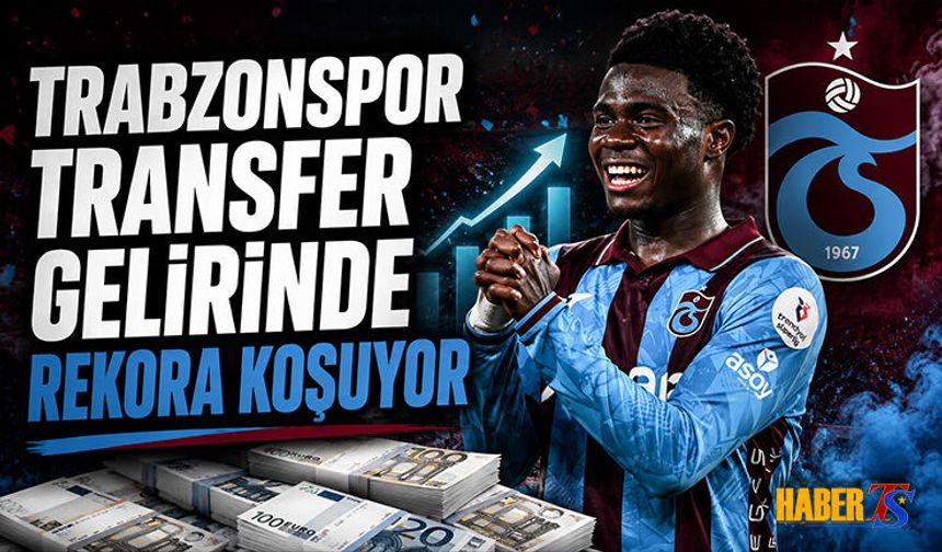 Trabzonspor Transfer Gelirinde Rekora Koşuyor