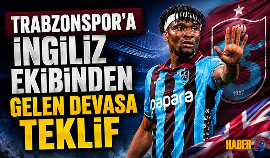 Trabzonspor'a İngiliz Ekibinden Gelen Devasa Teklif
