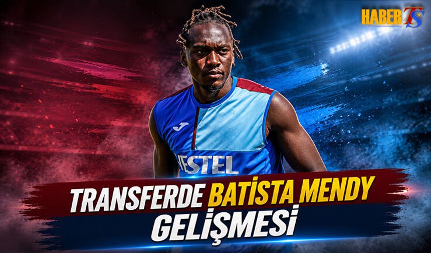 Transferde Batista Mendy Gelişmesi
