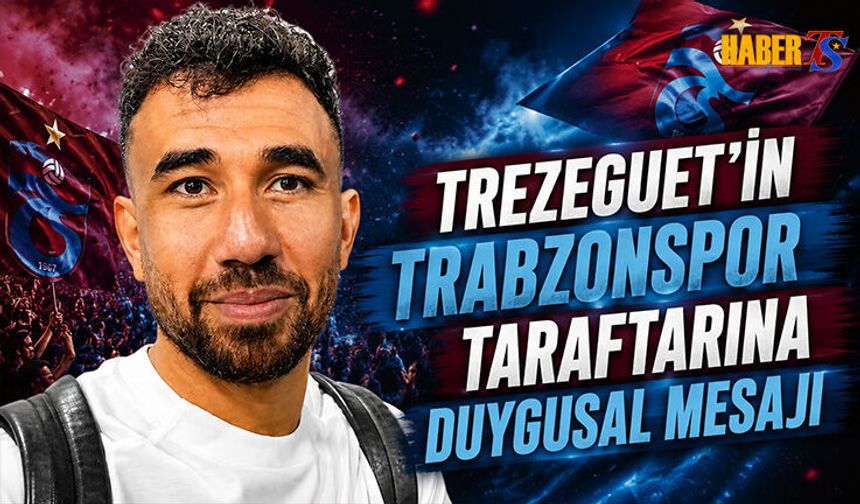 Trezeguet'ten Trabzonspor Taraftarına Duygulandıran Mesaj