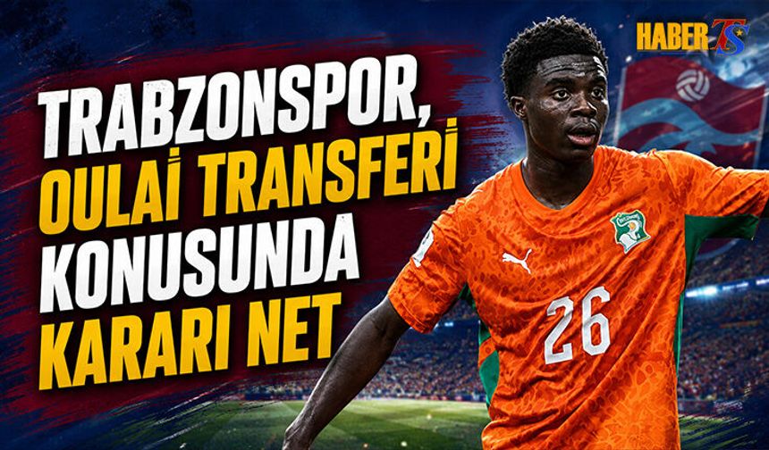 Trabzonspor'un Oulai Transferi Konusunda Kararı Net
