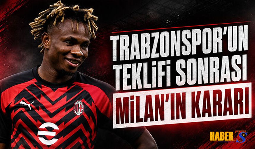 Trabzonspor'un Teklifi Sonrası Milan'ın Kararı