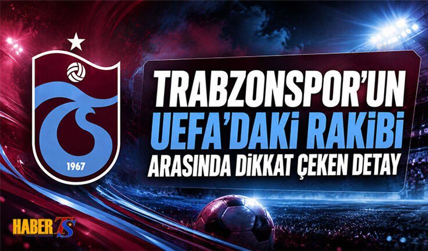 Trabzonspor - Ferencvaros Rekabetinde Dikkat Çeken Detay
