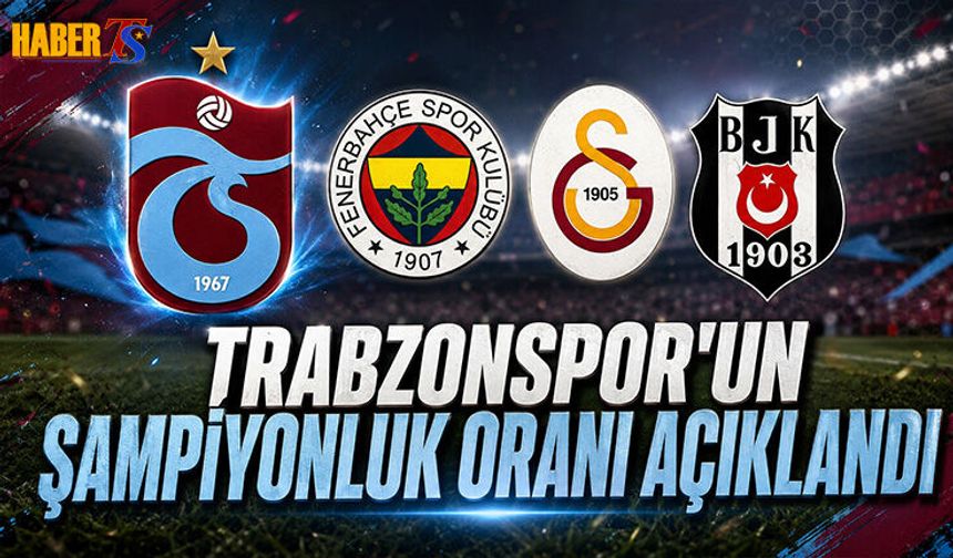 Trabzonspor’un Şampiyonluk İhtimali Açıklandı