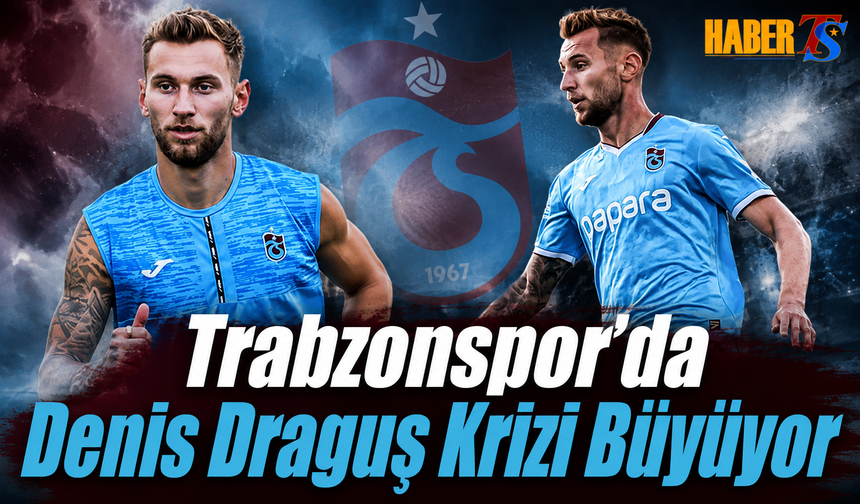 Trabzonspor'da Denis Draguş Krizi Büyüyor