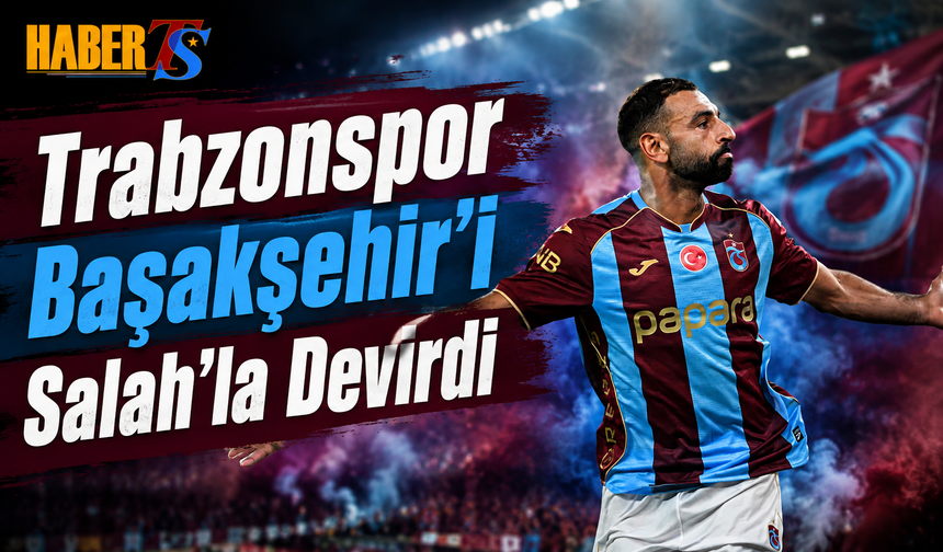 Trabzonspor Başakşehir’i Salah’la Devirdi