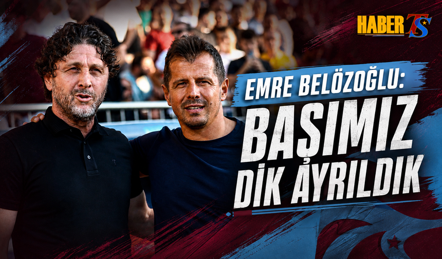 Emre Belözoğlu: Başımız Dik Ayrıldık