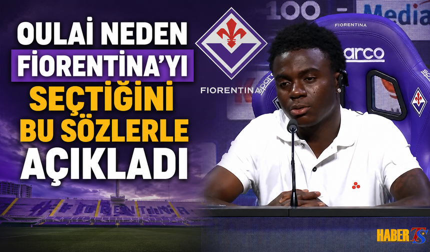 Oulai Neden Fiorentina'yı Seçtiğini Açıkladı