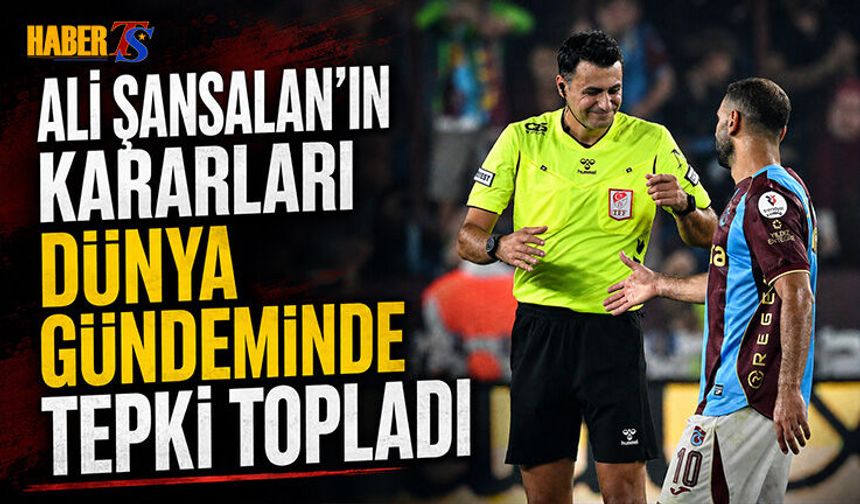 Ali Şansalan'ın Hakem Kararları Dünya Gündeminde