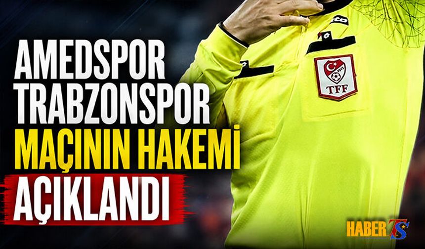 Amedspor Trabzonspor Maçının Hakemi Belli Oldu