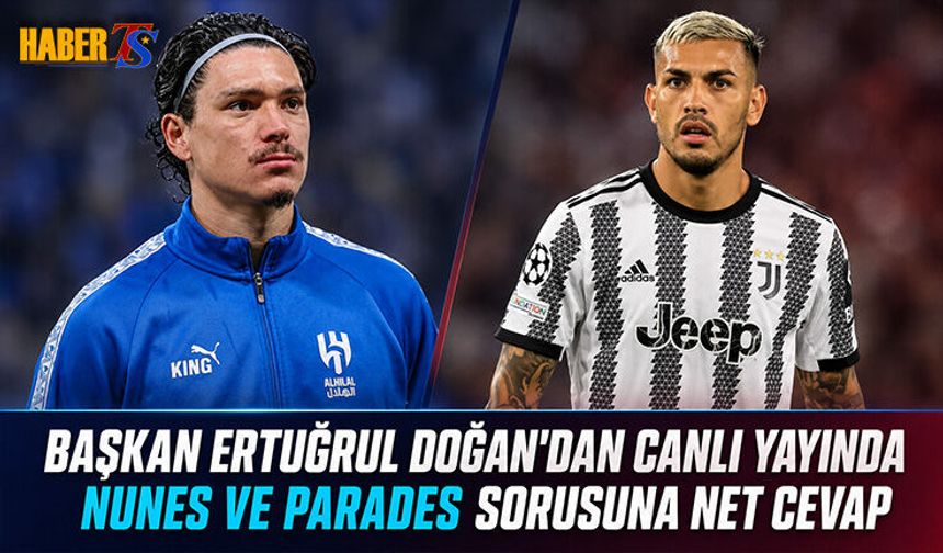 Ertuğrul Doğan'dan Darwin Nunez Açıklaması