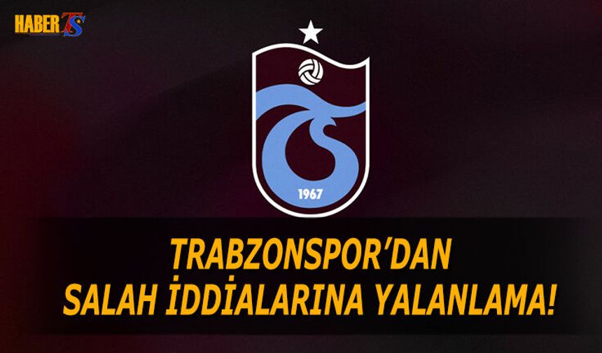 Trabzonspor'dan O İddialara Yalanlama!