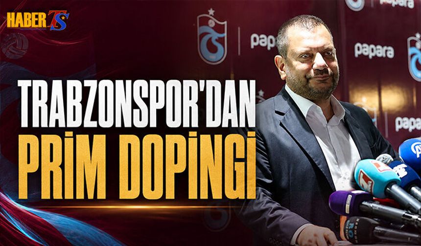 Trabzonspor'dan Yeni Sezon Öncesi Takıma Prim Dopingi