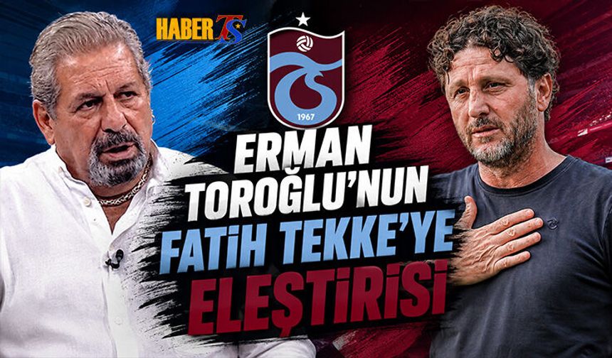 Erman Toroğlu’ndan Fatih Tekke’ye Sert Eleştiri