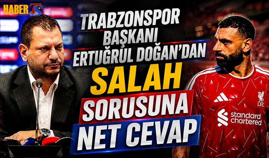 Ertuğrul Doğan’dan Mohammed Salah Açıklaması