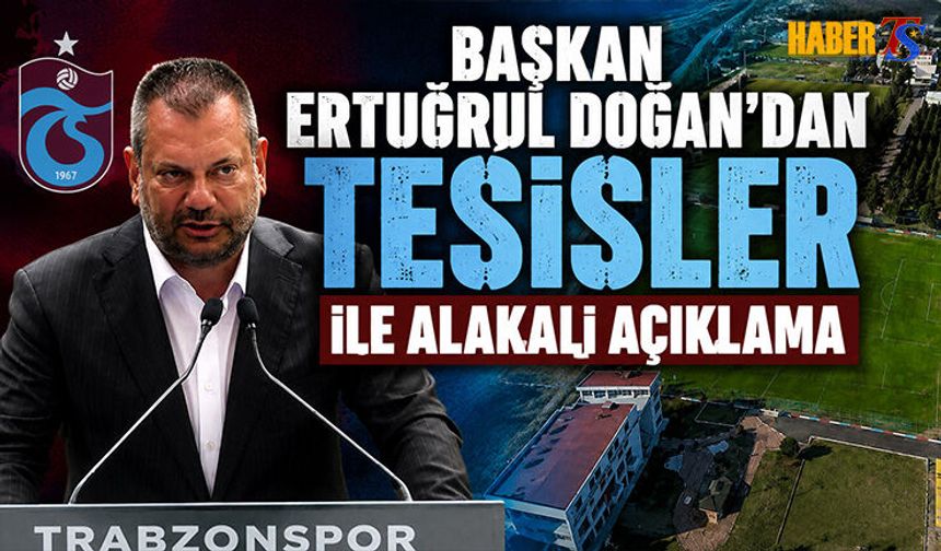 Başkan Doğan'dan Tesis ve Transfer Mesajı