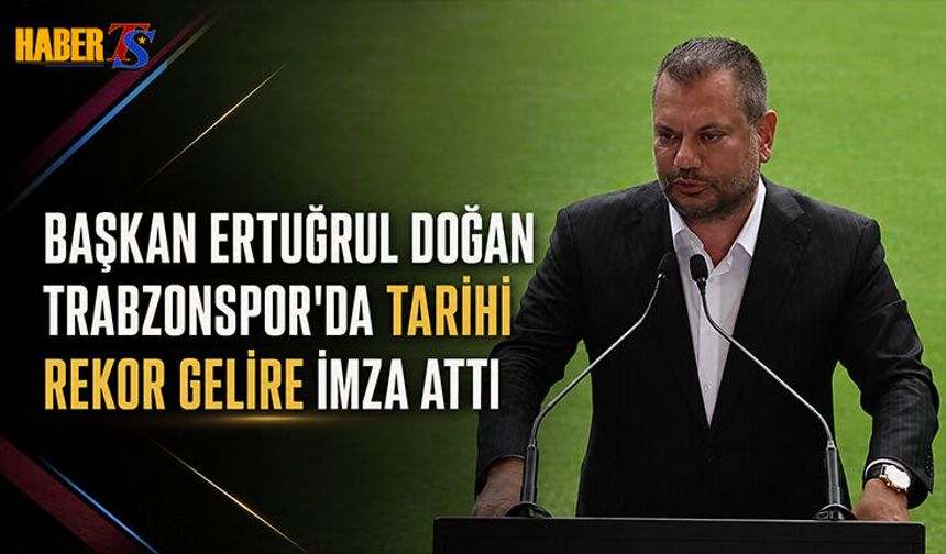 Başkan Ertuğrul Doğan Tarihi Rekor Gelire İmza Attı