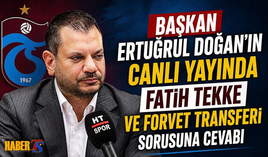 Ertuğrul Doğan’dan Fatih Tekke Ve Transfer Açıklaması