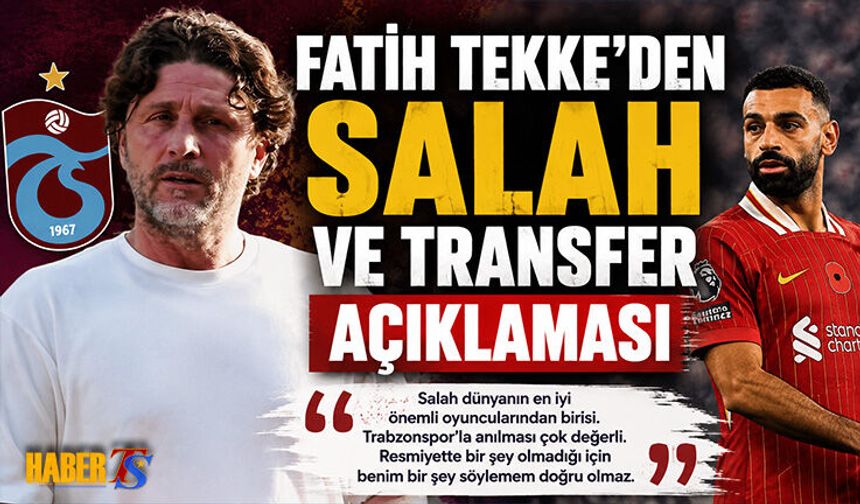 Fatih Tekke'den Mohammed Salah ve Transfer Açıklaması