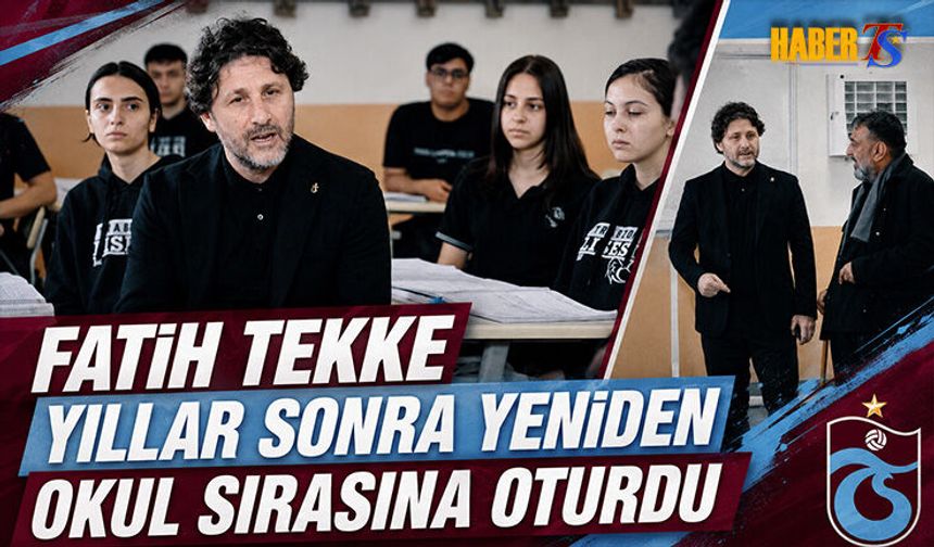 Fatih Tekke Yıllar Sonra Yeniden Okul Sırasına Oturdu