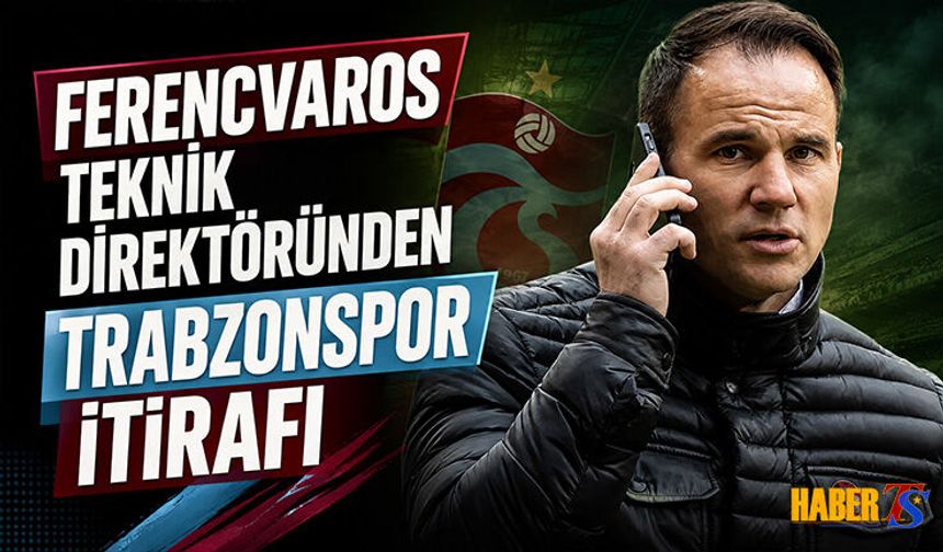 Ferencvaros Cephesinden Trabzonspor İtirafı
