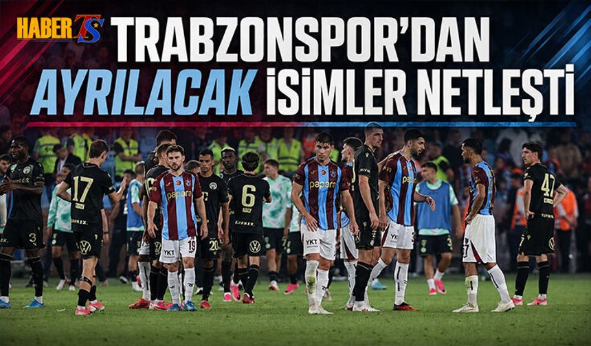 Trabzonspor’da 4 Ayrılık İçin Plan Netleşti