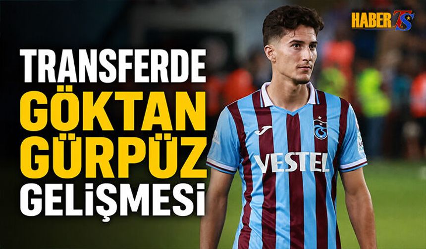 Transferde Göktan Gürpüz Gelişmesi