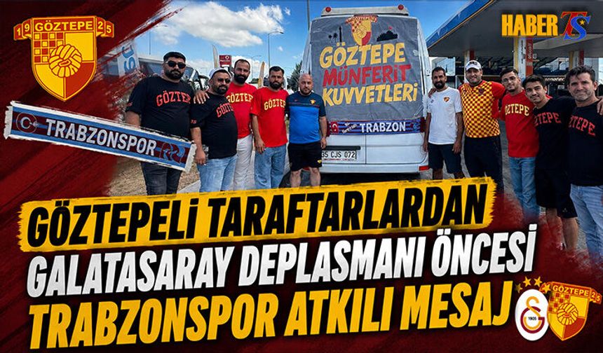 Göztepeli Taraftarlardan Trabzonspor Atkılı Yolculuk