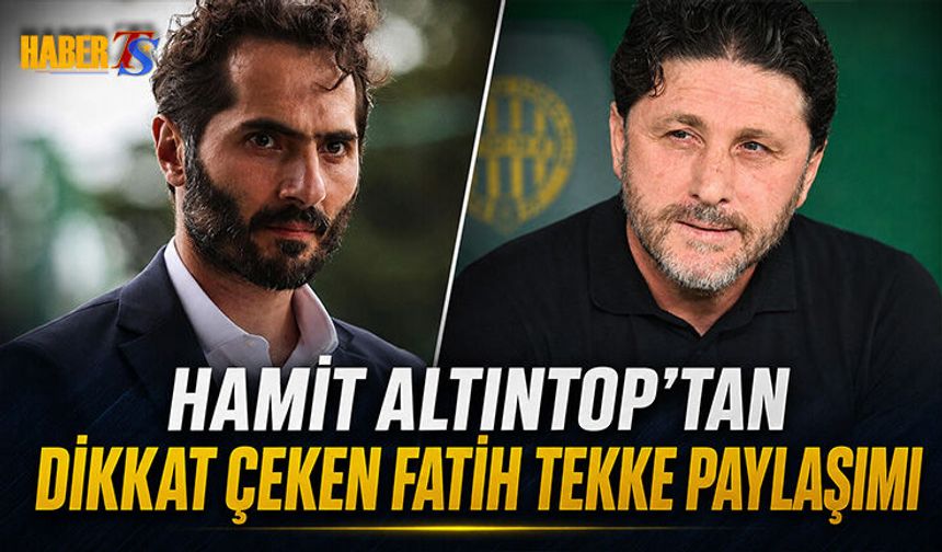 Hamit Altıntop'tan Fatih Tekke'ye Destek Mesajı