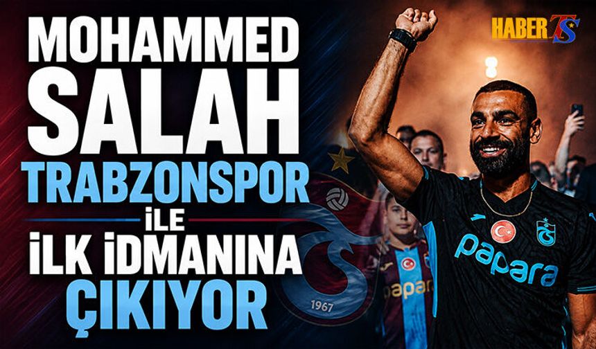 Mohammed Salah, Trabzonspor İle İlk İdmanına Çıkıyor