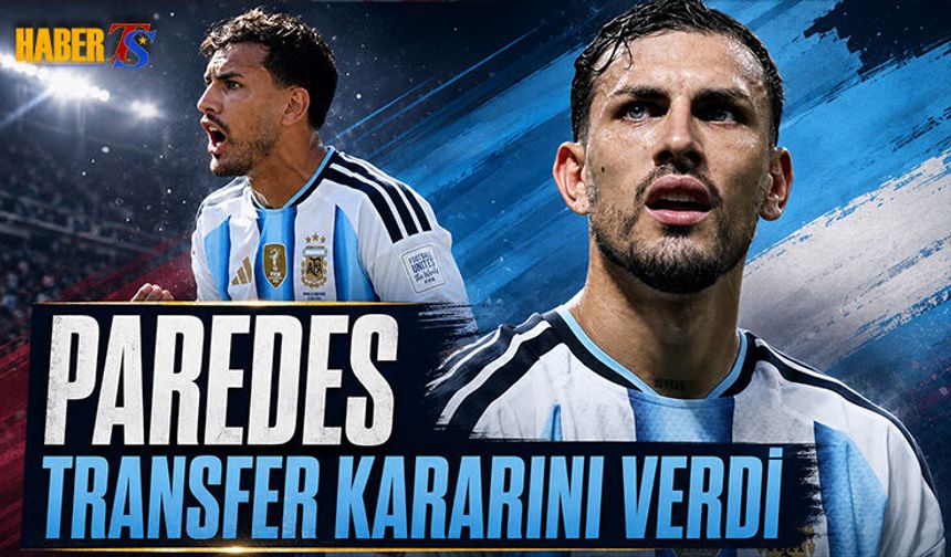 Leandro Paredes Trabzonspor İçin Kararını Verdi