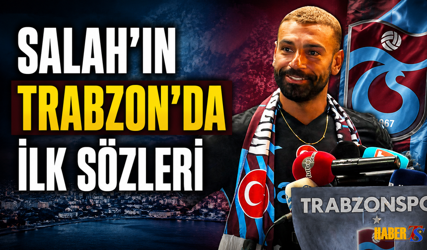 Mohamed Salah'ın Trabzon'da İlk Sözleri!