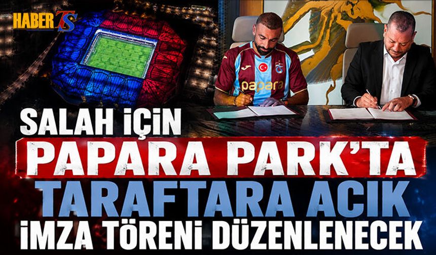 Salah İçin Papara Park’ta İmza Töreni